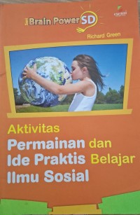 Image of Aktivitas Permainan dan Ide Praktis Belajar Ilmu Sosial