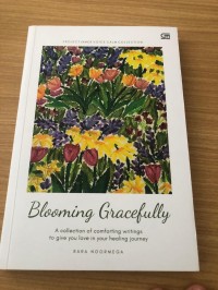 Image of Blooming Gracefully: A collection of comfortinf writings to give your love in your healing journey