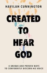 Image of Created To Hear God (Diciptakan untuk Mendengar Allah): 4 Cara Unik dan Sudah Terbukti untuk Mengenali Suara-Nya Dengan Yakin