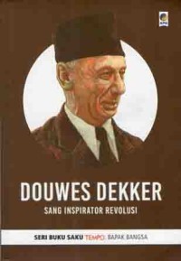 Image of Douwes Dekker: Sang Inspirator Revolusi