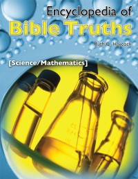 Image of Encyclopedia Of Bible Truth: Science/Mathematics