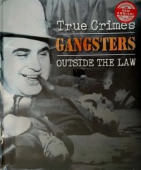 Image of True Crimes: Gangstrers Outside The Law
